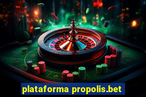 plataforma propolis.bet